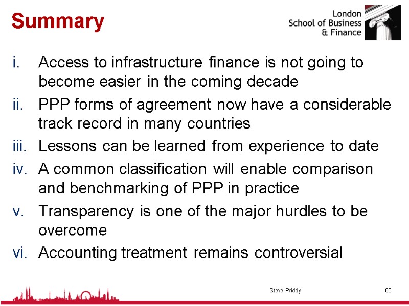 Summary Access to infrastructure finance is not going to become easier in the coming